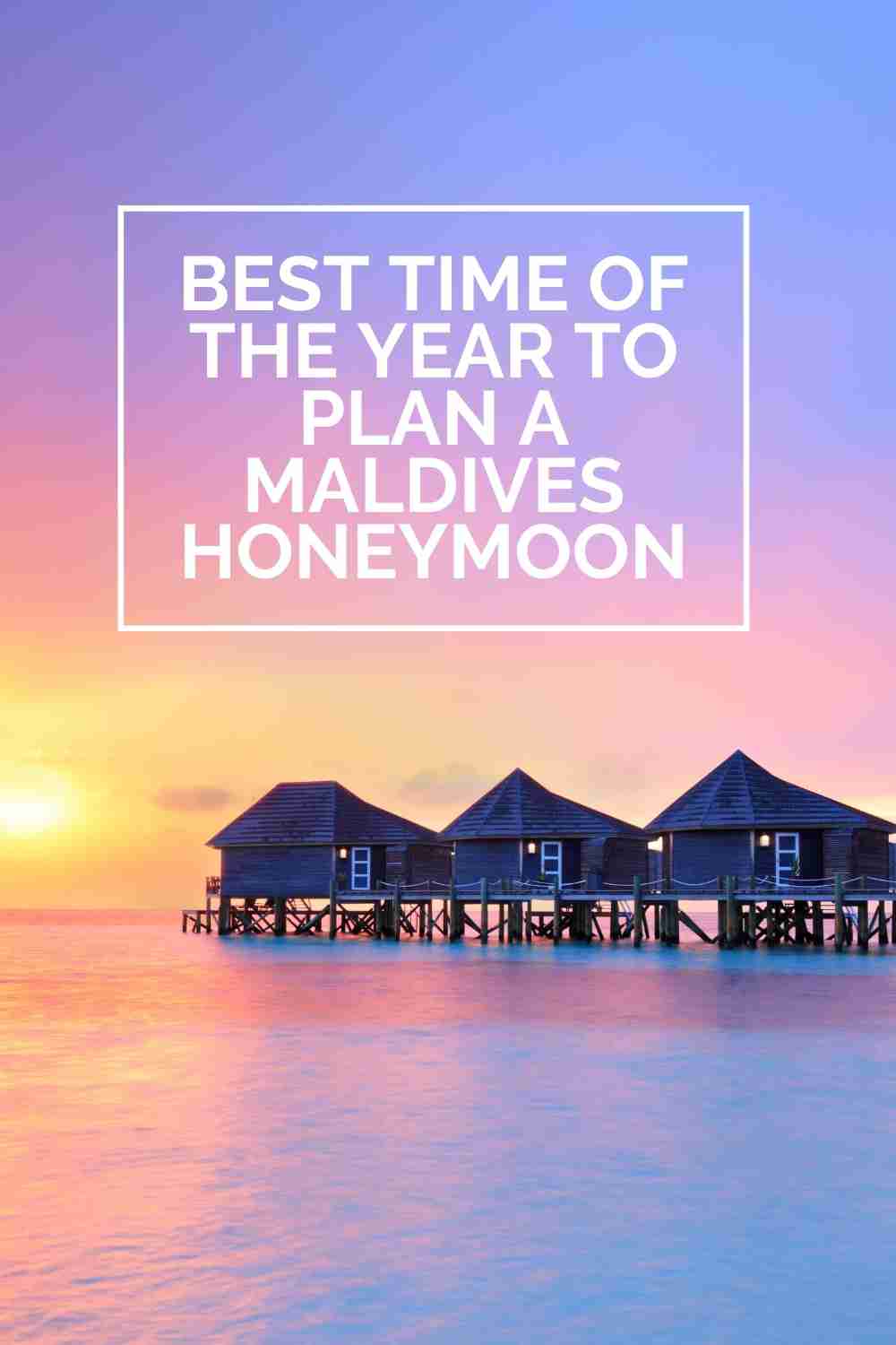 Best time of Year to Plan Maldives Honeymoon